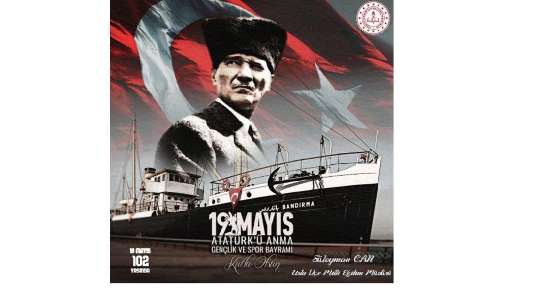 İlçe Milli Eğitim Müdürümüz Sayın Süleyman CAN 19 Mayıs Atatürk'ü Anma Gençlik ve Spor Bayramımızı Kutluyor